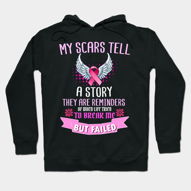 My Scars Tell A Story Breast Cancer Survivor Awareness Print Hoodie by Linco